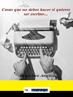 cover image of Cosas que no debes hacer si quieres ser escritor